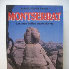 Libros de segunda mano: MONTSERRAT. LAS MAS BELLAS ASCENSIONES. ANTONIO GARCIA PICAZO. 1990. Lote 389758824