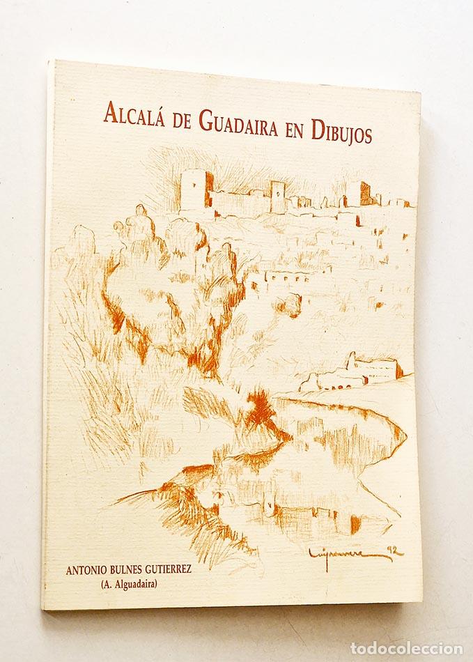 Gebrauchte B&uuml;cher: ALCAL&Aacute; DE GUADAIRA EN DIBUJOS ( con dedicatoria del autor ) - BULNES GUTI&Eacute;RREZ, Antonio ( A. Alguada