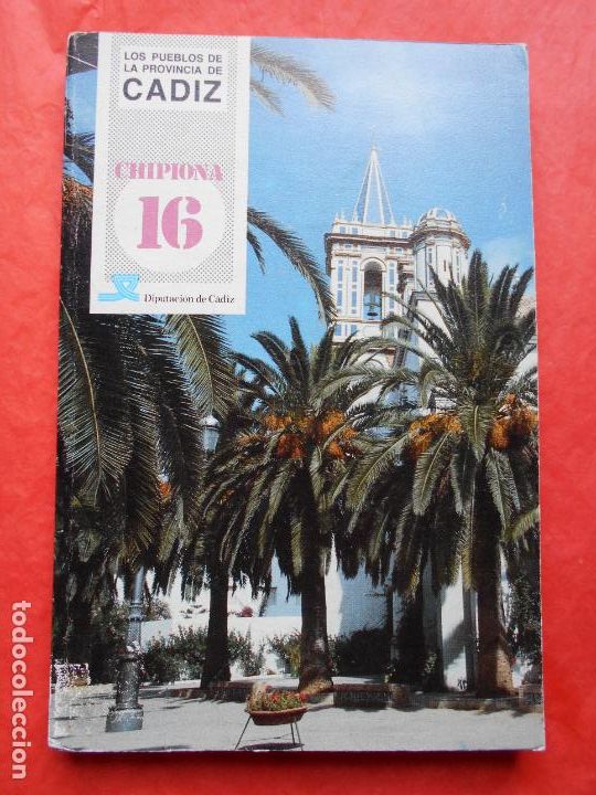 Gebrauchte B&uuml;cher: PUEBLOS DE LA PROVINCIA DE CADIZ DIPUTACION CHIPIONA