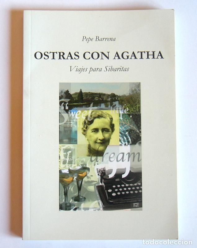 Libri di seconda mano: OSTRAS CON AGATHA - VIAJES PARA SIBARITAS - PEPE BARRENA