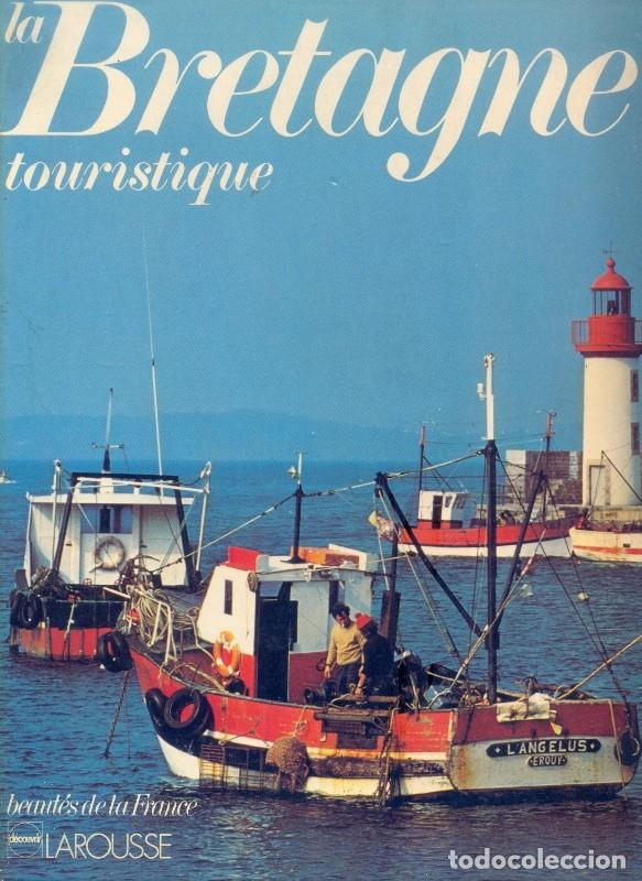 Libros de segunda mano: LIBRO: LA BRETAGNE TOURISTIQUE, BEAUT&Eacute;S DE LA FRANCE, LAROUSSE, FAMOSA POR SUS MENHIRES