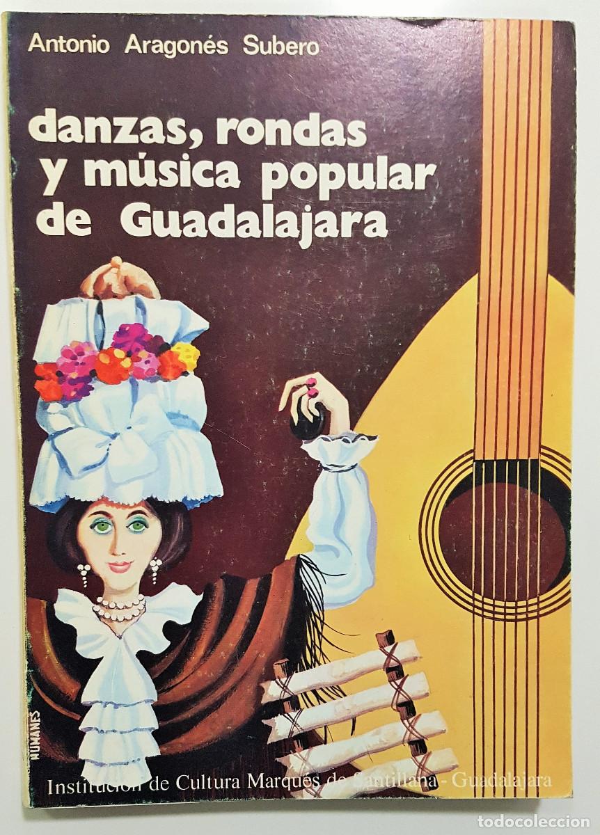 Libros de segunda mano: Danzas, rondas y m&uacute;sica popular de Guadalajara. Aragon&eacute;s Subero. Primera edici&oacute;n 1973. Botargas