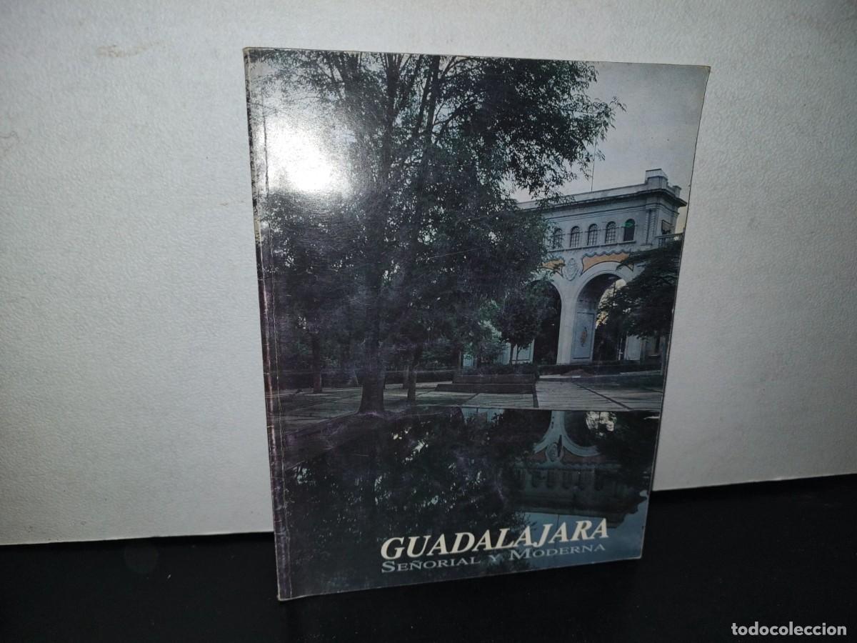 Libri di seconda mano: 214- GUADALAJARA SE&Ntilde;ORIAL Y MODERNA. AYUNTAMIENTO DE GUADALAJARA 89-92 - 1989