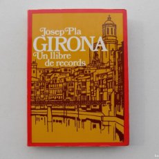 Libros de segunda mano: LIBRERIA GHOTICA. JOSEP PLA. GIRONA. UN LLIBRE DE RECORDS. EDITORIAL DESTINO 1981.