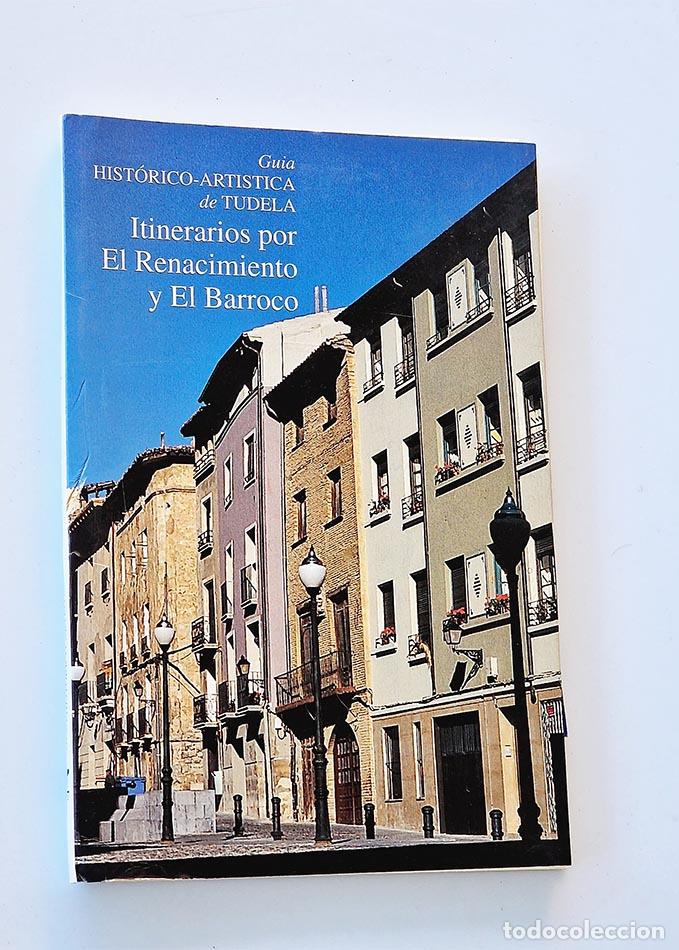 Libros de segunda mano: Gu&iacute;a Hist&oacute;rico-art&iacute;stica de Tudela. ITINERARIOS POR EL RENACIMIENTO Y EL BARROCO - AZNAR YANGUAS -