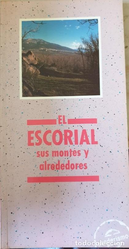 Libri di seconda mano: EL ESCORIAL SUS MONTES Y ALREDEDORES. -