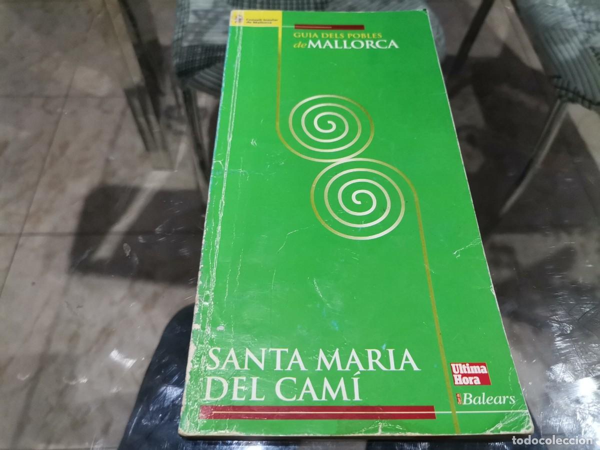 Libros de segunda mano: LLIBRE SANTA MARIA DEL CAMI GU&Iacute;A DELS POBLES DE MALLORCA