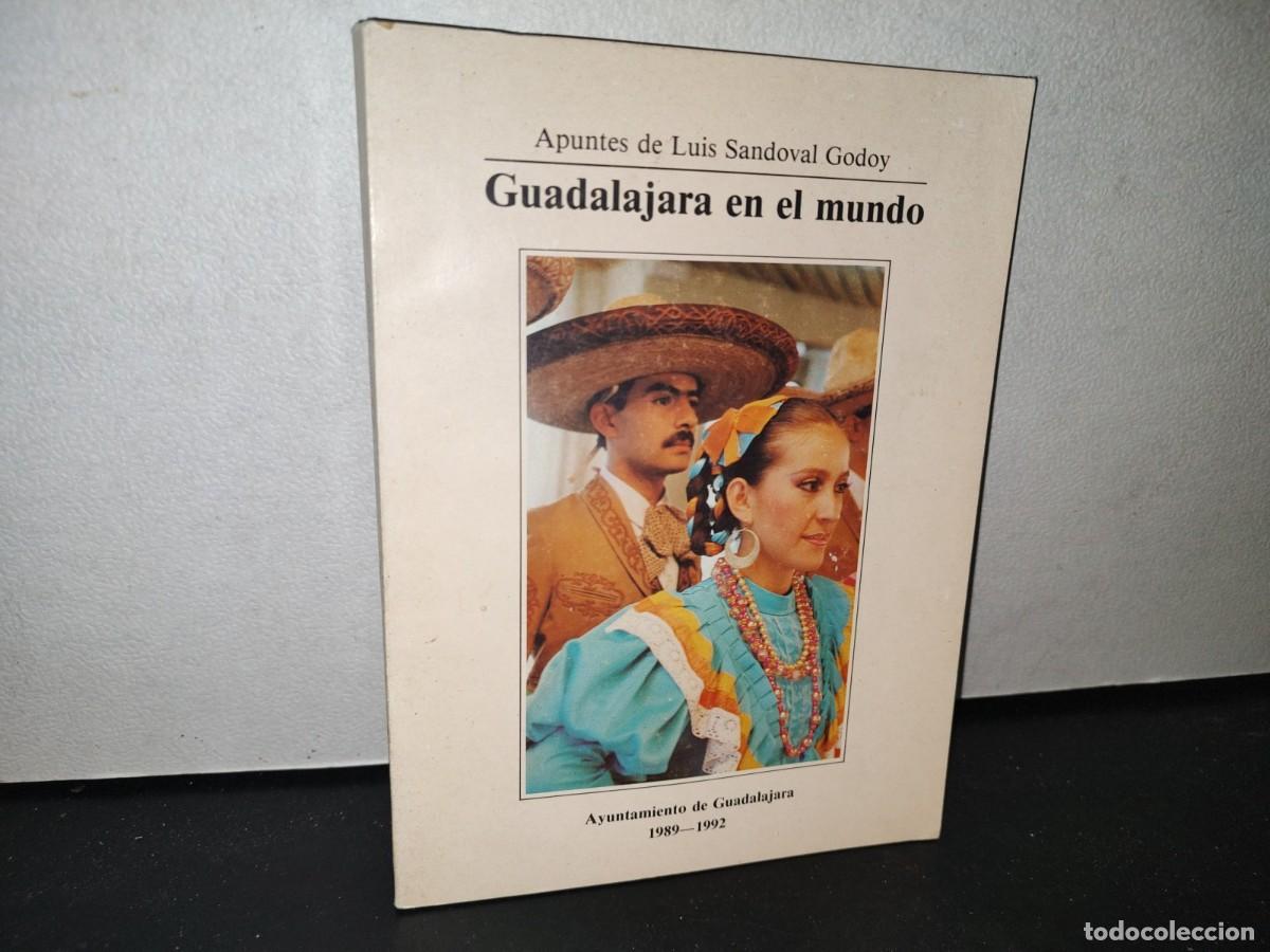 Libri di seconda mano: 67- GUADALAJARA EN EL MUNDO - APUNTOS DE LUIS SANDOVAL GODOY