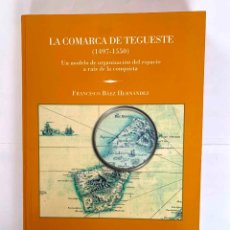 Libros de segunda mano: LA COMARCA DE TEGUESTE, 1497-1550 (FRANCISCO BÁEZ; 2006) TENERIFE. 1ª ED. ORIGINAL. COLECCIONISTA.
