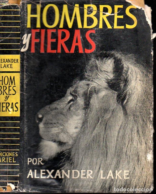 Libros de segunda mano: ALEXANDER LAKE : HOMBRES Y FIERAS (1955) CAZA MAYOR - CON FOTOGRAF&Iacute;AS