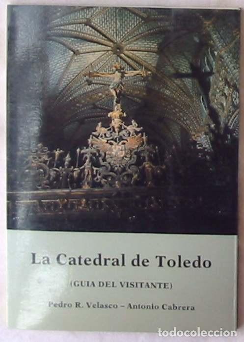 Libri di seconda mano: LA CATEDRAL DE TOLEDO - GU&Iacute;A DEL VISITANTE - PEDRO R. VELASCO 1983 - VER INDICE