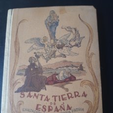 Libros de segunda mano: SANTA TIERRA DE ESPAÑA POR JOSÉ MUNTADA BACH EDITORIAL ALTES 1942. Lote 399610059