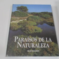 Libros de segunda mano: PARAISOS DE LA NATURALEZA ISLAS BALEARES W18275. Lote 400936974