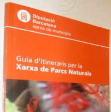 Libros de segunda mano: (S1) - GUIA D´ITINERARIS PER LA XARXA DE PARCS NATURALS - ILUSTRADO - EN CATALAN. Lote 400937339