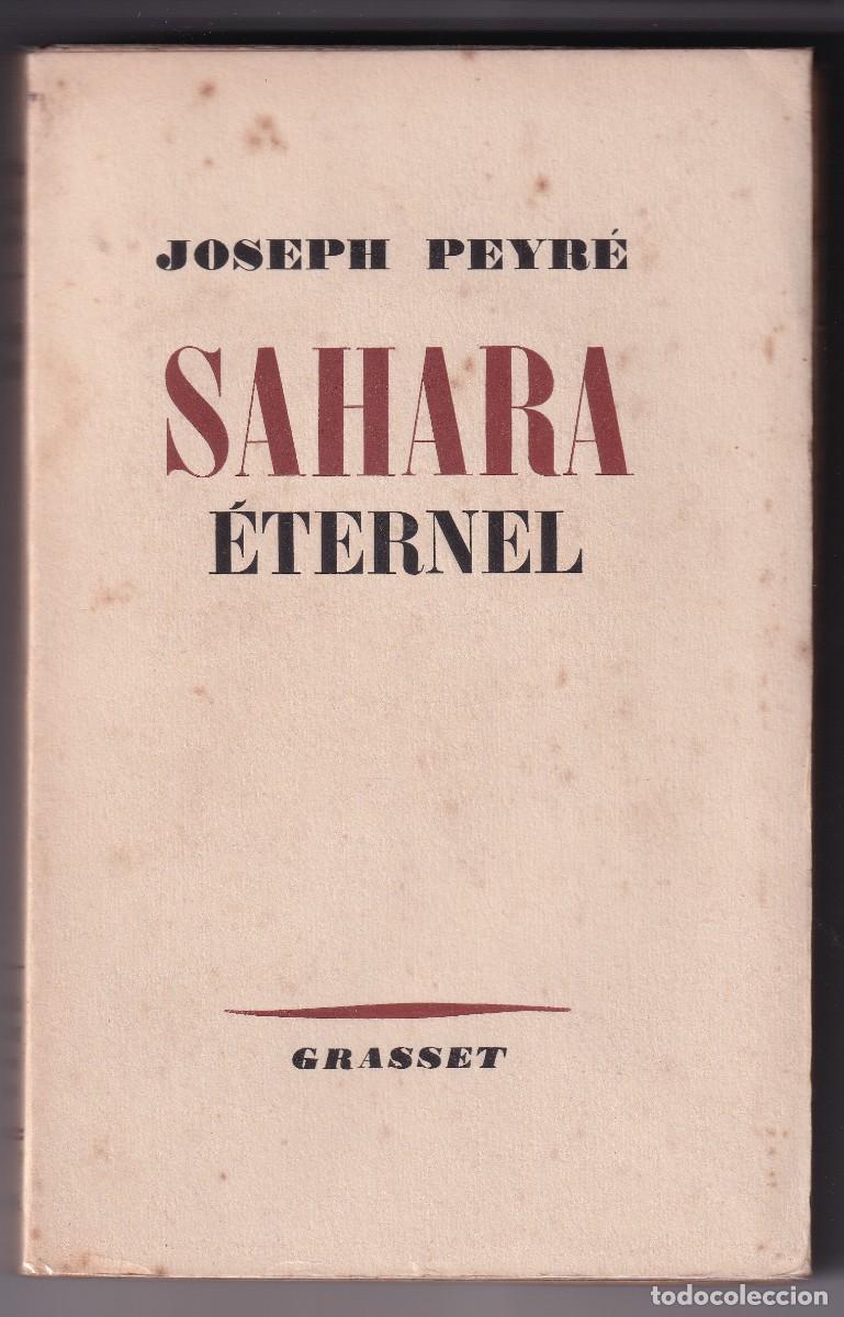 Libri di seconda mano: JOSEPH PEYR&Eacute;: SAHARA &Eacute;TERNEL. PARIS, 1944.