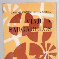 Libros de segunda mano: VIAJE A SARGADELOS. GASPAR GOMEZ DE LA SERNA. EDICIONES DEL CASTRO 1967. Lote 401250804