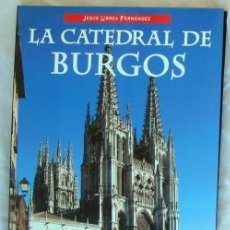 Libros de segunda mano: LA CATEDRAL DE BURGOS - JESÚS URREA FERNÁNDEZ - EDITORIAL EVEREST 2003 - VER DESCRIPCIÓN. Lote 401432614
