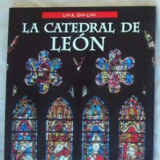 Libros de segunda mano: LA CATEDRAL DE LEÓN Y SUS VIDRIERAS - LUIS A. GRAU LOBO - EDITORIAL EVEREST 2000 - VER DESCRIPCIÓN. Lote 401434094