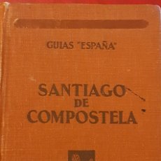 Libros de segunda mano: LIBRO GUÍAS ESPAÑA SANTIAGO DE COMPOSTELA 1932