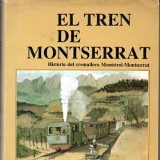 Libros de segunda mano: CARLOS SALMERÓN Y BOSCH : EL TREN DE MONTSERRAT (1986) HISTORIA DEL CREMALLERA. Lote 401502309