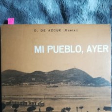 Libros de segunda mano: (EUSKADI, SAN SEBASTIÁN) MI PUEBLO, AYER. DIONISIO DE AZKUE ”DUNIXI”. 1975. Lote 401573394