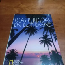 Libros de segunda mano: ISLAS PERDIDAS EN EL TIEMPO , NATIONAL GEOGRAPHIC. Lote 401574719