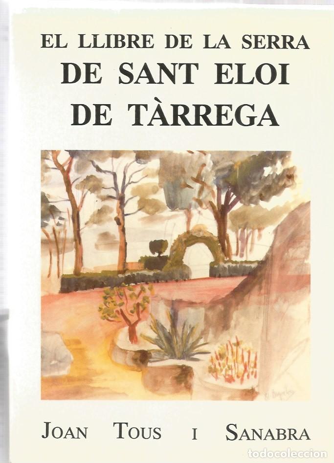 Gebrauchte B&uuml;cher: EL LLIBRE DE LA SERRA DE SANT ELOI DE T&Agrave;RREGA-Joan Tous i Sanabra