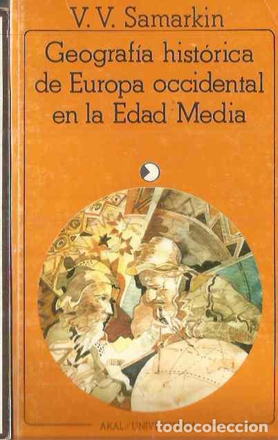 Libros de segunda mano: V.V. SAMARKIN. GEOGRFIA HISTORICA DE EUROPA OCCIDENTAL EN LA EDAD MEDIA. AKAL