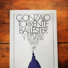 Libros de segunda mano: TORRENTE BALLESTER, GONZALO. COMPOSTELA Y SU ÁNGEL. Lote 402623644
