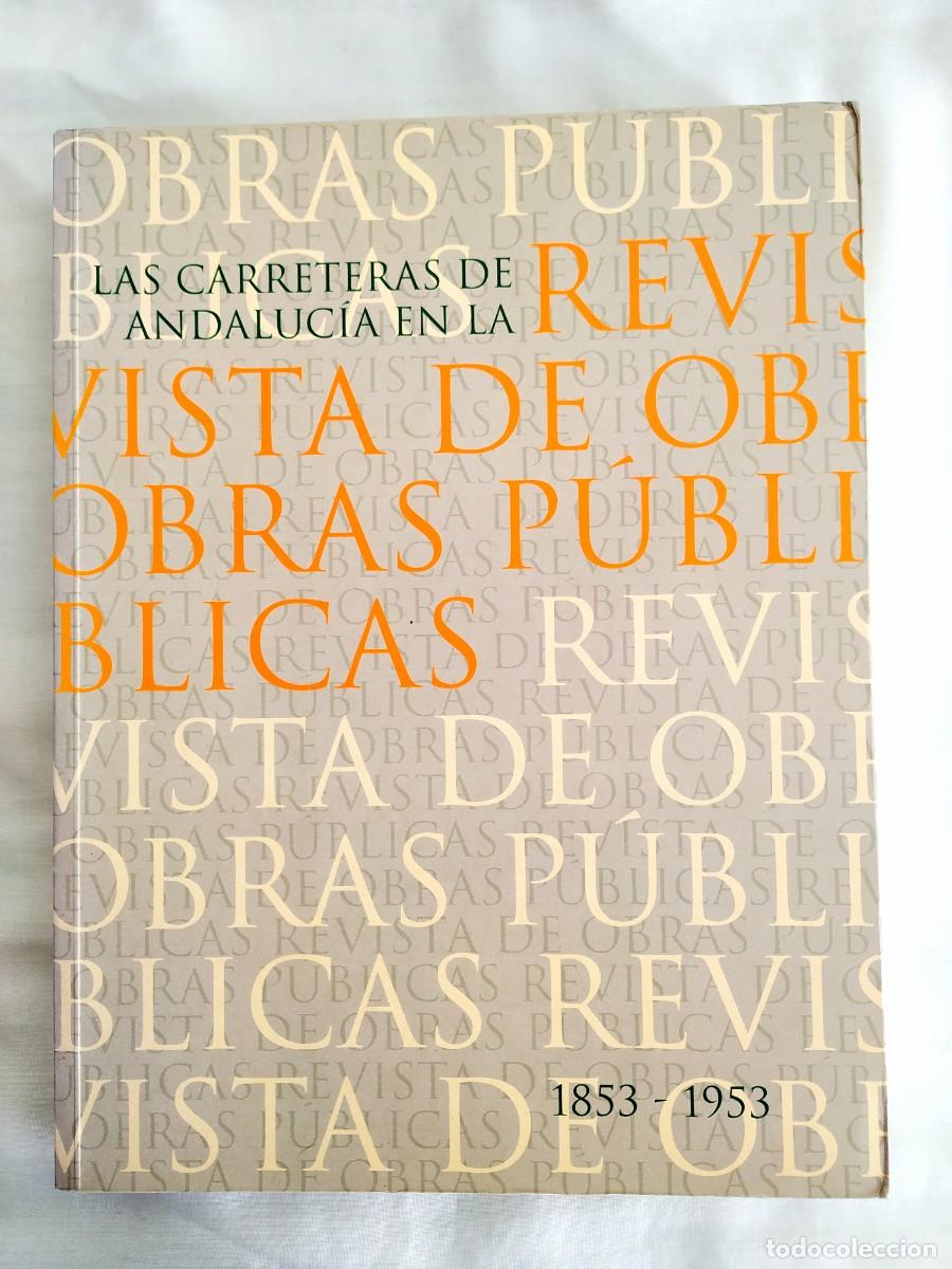 Libri di seconda mano: LAS CARRETERAS DE ANDALUC&Iacute;A EN LA REVISTA DE OBRAS P&Uacute;BLICAS (1853 - 1953)
