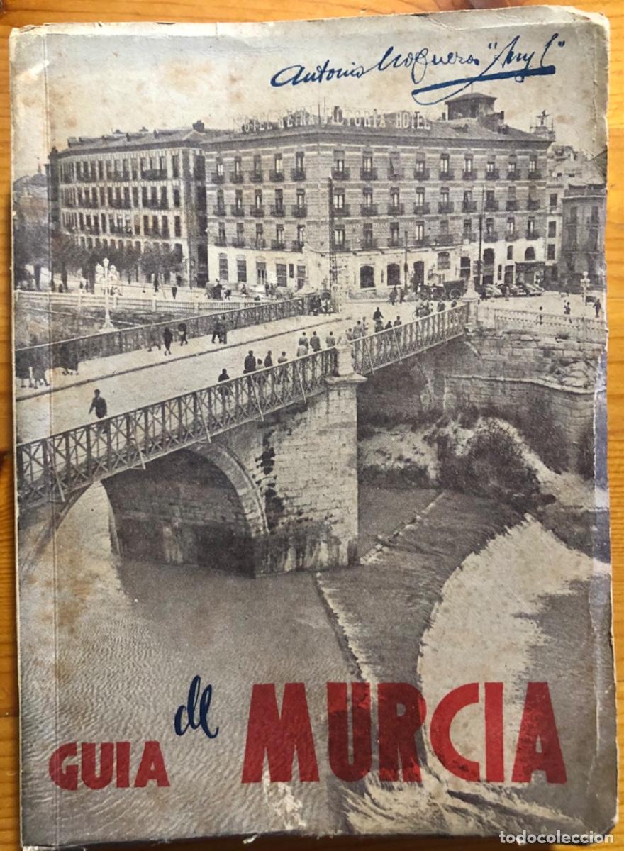 Libros de segunda mano: MURCIA- GUIA DE MURCIA- 1&ordf; EDICION- ANTONIO NOGUERA Y LORENZO- 1952