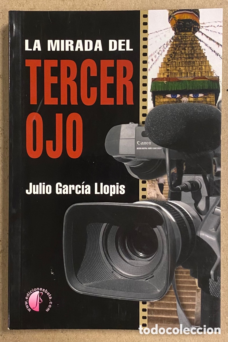 Gebrauchte B&uuml;cher: LA MIRADA DEL TERCER OJO. JULIO GARC&Iacute;A LLOPIS. EDICIONES BETA III MILENIO 2007.