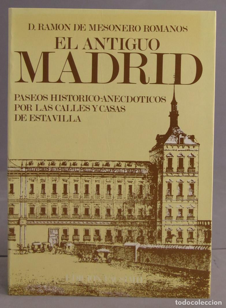 Libri di seconda mano: El antiguo Madrid. Paseos hist&oacute;rico-anecd&oacute;ticos por las calles de esta Villa Mesonero Romanos. FACSI