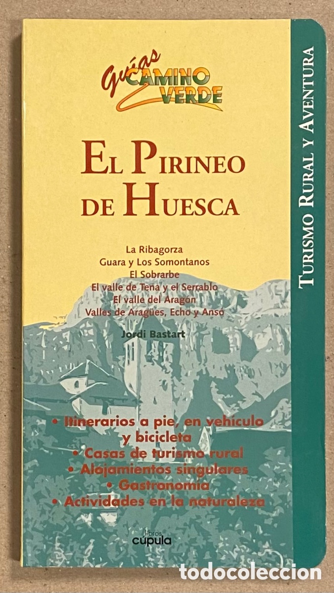 Libri di seconda mano: EL PIRINEO DE HUESCA. TURISMO RURAL Y AVENTURA. GU&Iacute;AS CAMINO VERDE LIBROS C&Uacute;PULA 1999.
