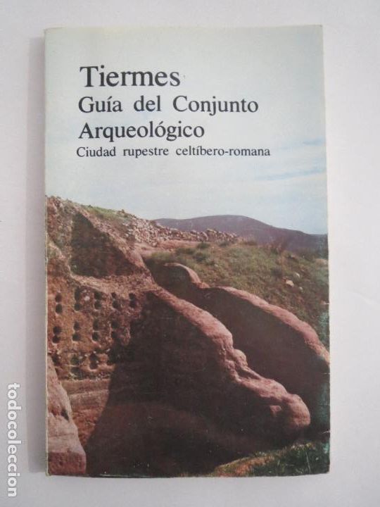 Libros de segunda mano: TIERNES GUIA DEL CONJUNTO ARQUEOLOGICO CELTIBERO ROMANA TEOGENES ORTEGO MINISTERIO DE CULTURA 1980