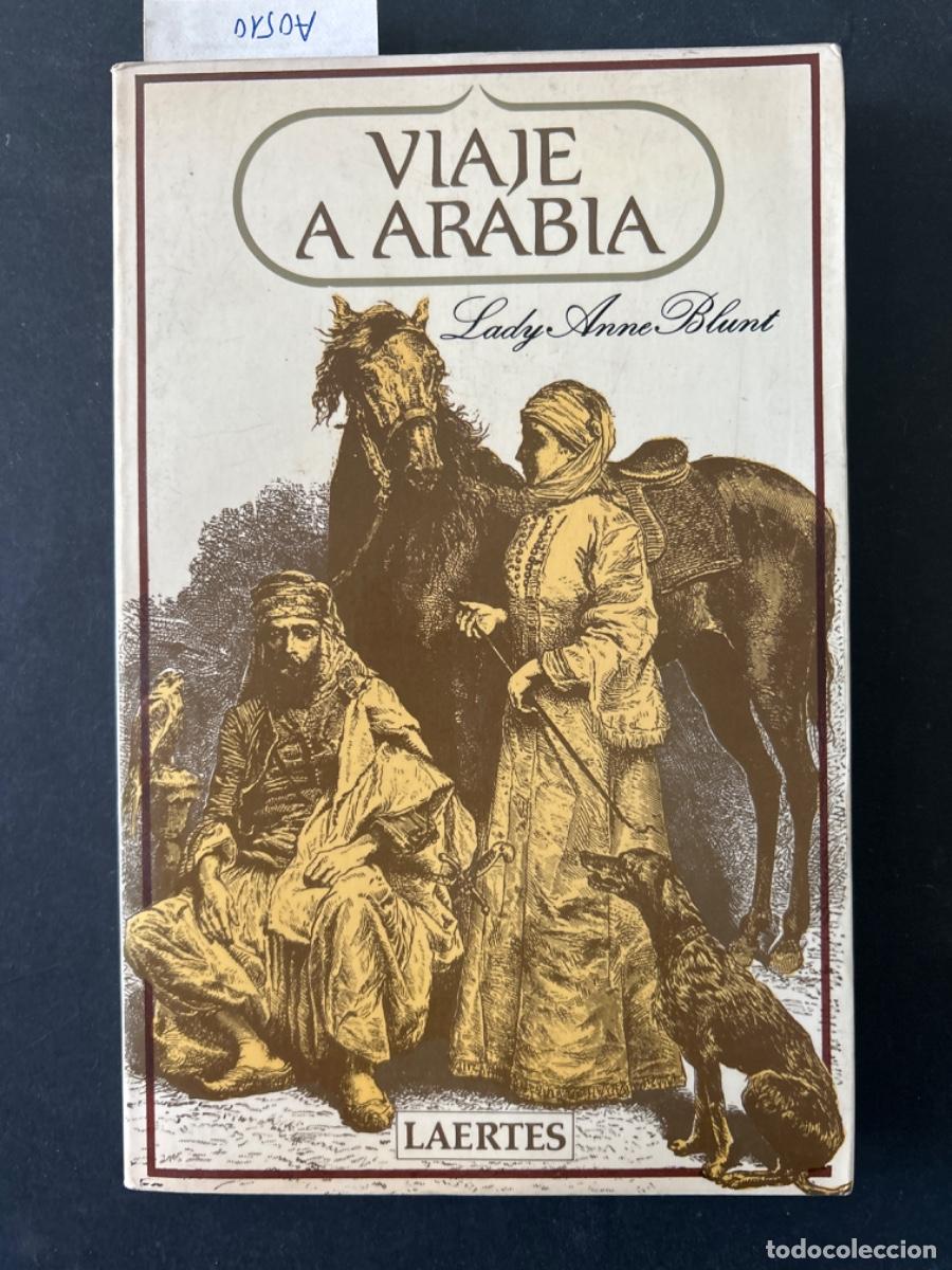 Libros de segunda mano: VIAJE A ARABIA, LADY ANNE BLUNT