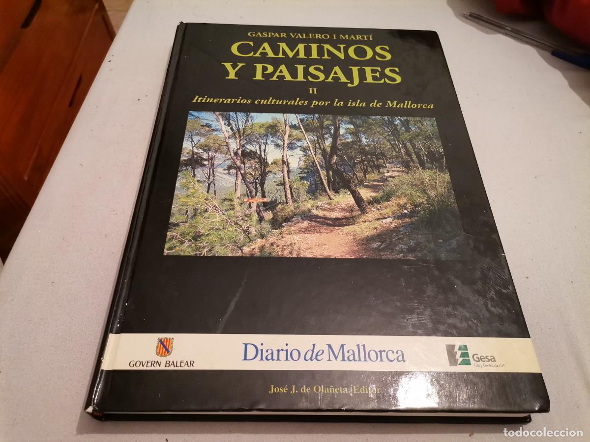 Libros de segunda mano: CAMINOS Y PAISAJES MALLORCA II ITINERARIOS CULTURALES POR LA ISLA DE MALLORCA GASPAR VALERO I MARTI