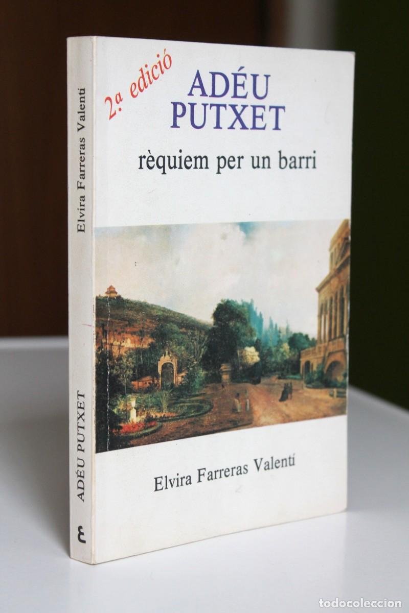 Libri di seconda mano: Elvira Farreras Valent&iacute; - Ad&eacute;u Putxet. R&egrave;quiem per un barri. 2&ordf; edici&oacute; 1982