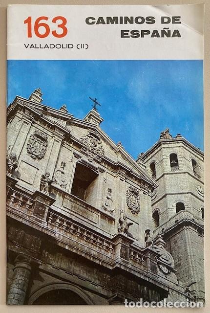 Libri di seconda mano: CAMINOS DE ESPA&Ntilde;A 163 VALLADOLID - II Editado por la Compa&ntilde;&iacute;a Espa&ntilde;ola de Penicilina 1970