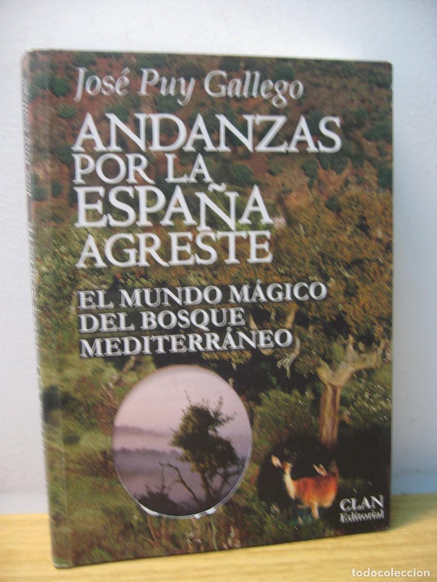 Gebrauchte B&uuml;cher: ANDANZAS POR LA ESPA&Ntilde;A AGRESTE. EL MUNDO MAGICO DEL BOSQUE MEDITERRANEO. JOSE PUY GALLEGO. 2015