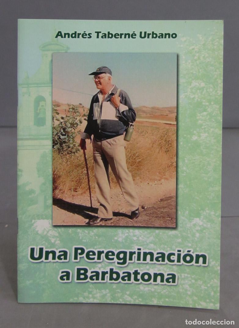 Libri di seconda mano: UNA PEREGRINACION A BARBATONA. TABERNE URBANO. DEDICADO POR AUTOR