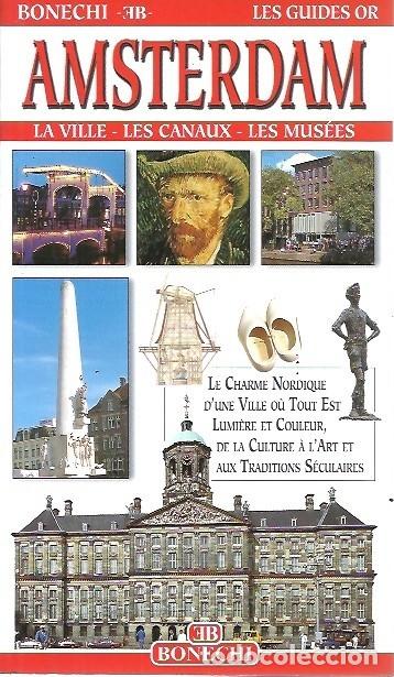 Gebrauchte B&uuml;cher: LES GUIDES OR ANSTERDAM LA VILLE LES CANAUX LES MUSEES BONECHI