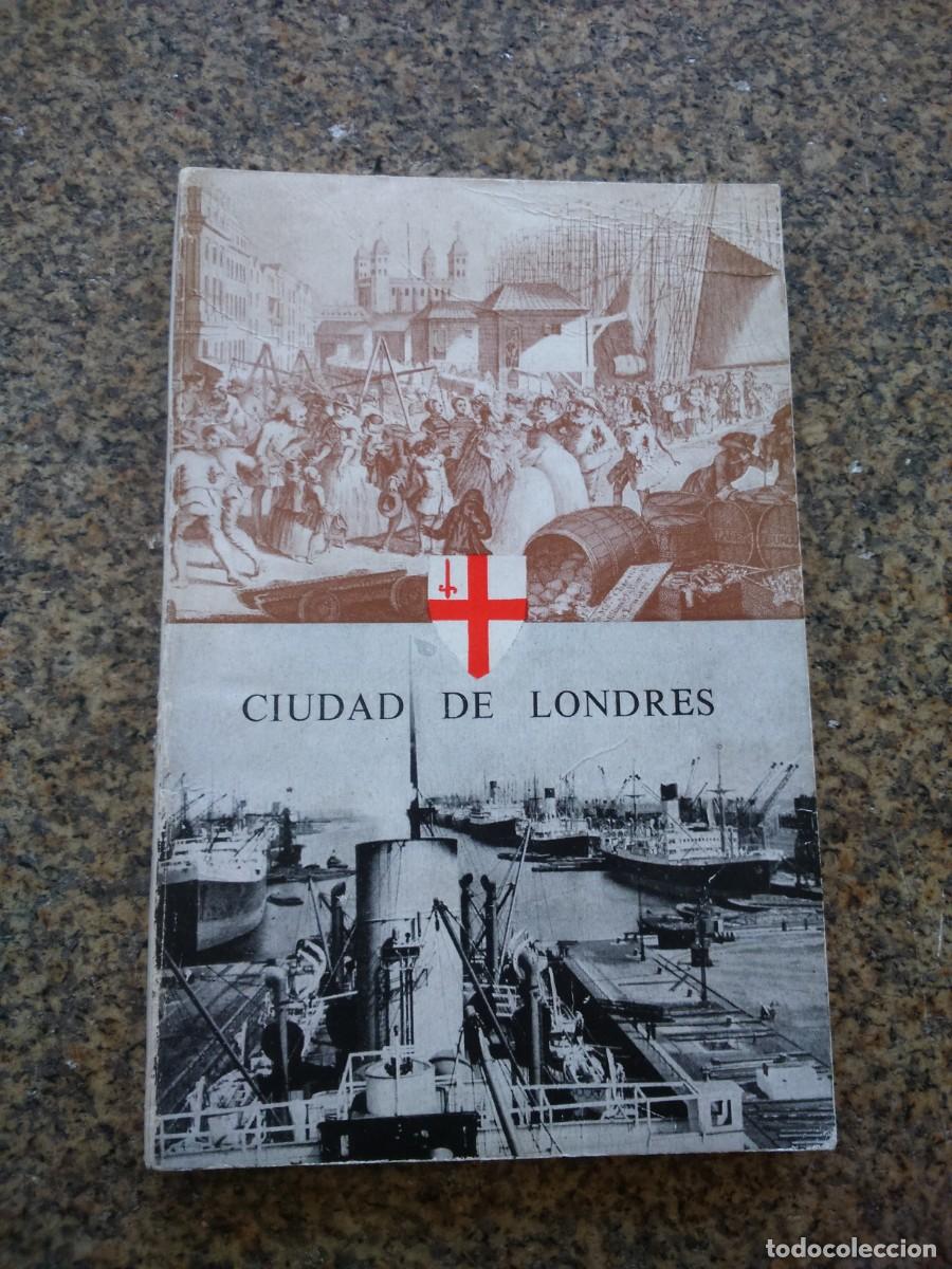 Libri di seconda mano: CIUDAD DE LONDRES -- UN BOSQUEJO DE LA HISTORIA DE LA CIUDAD DE LONDRES -