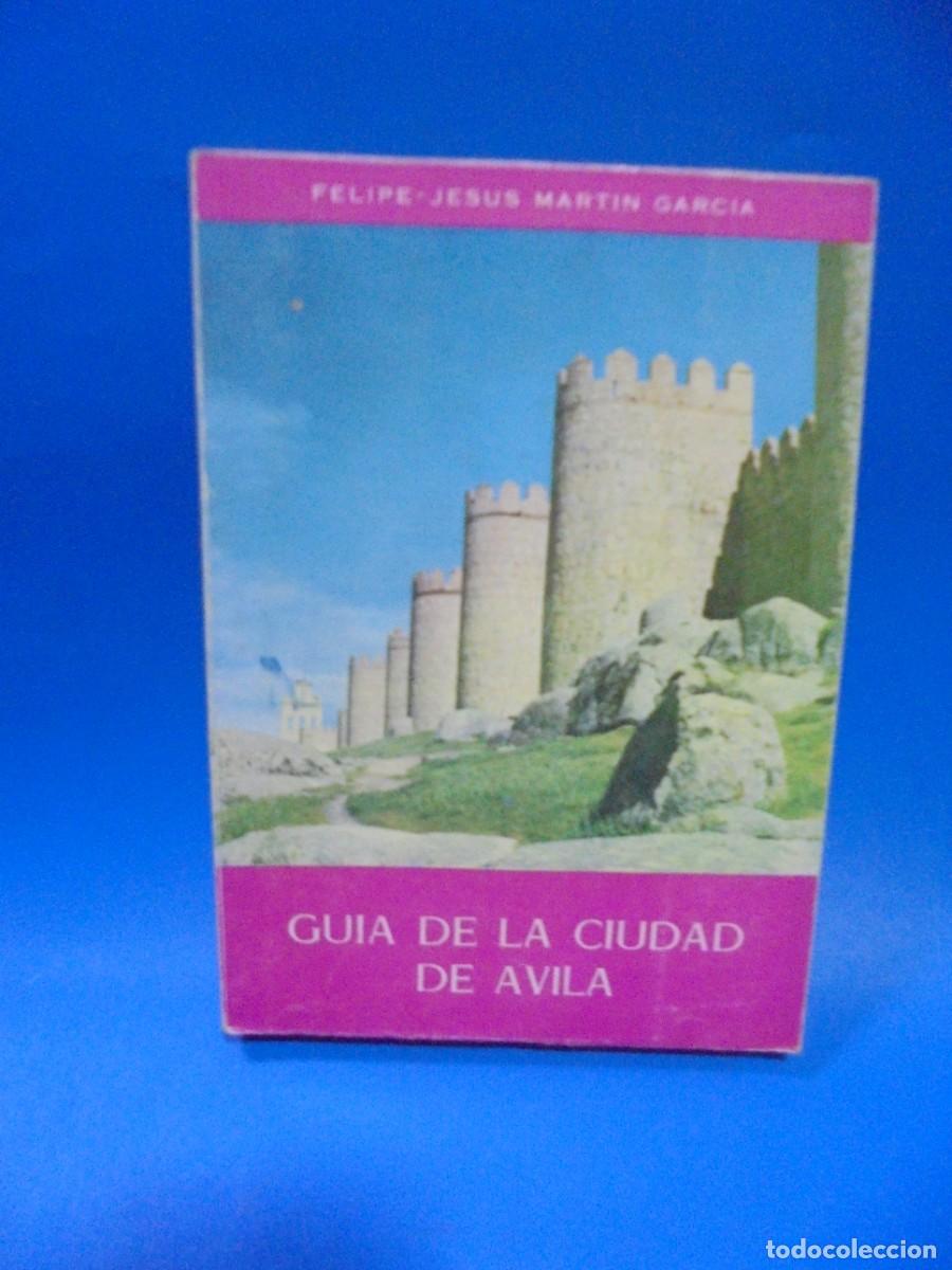 Gebrauchte B&uuml;cher: GUIA DE LA CIUDAD DE AVILA. FELIPE-JESUS MARTIN GARCIA. 1969. PAGS : 357.