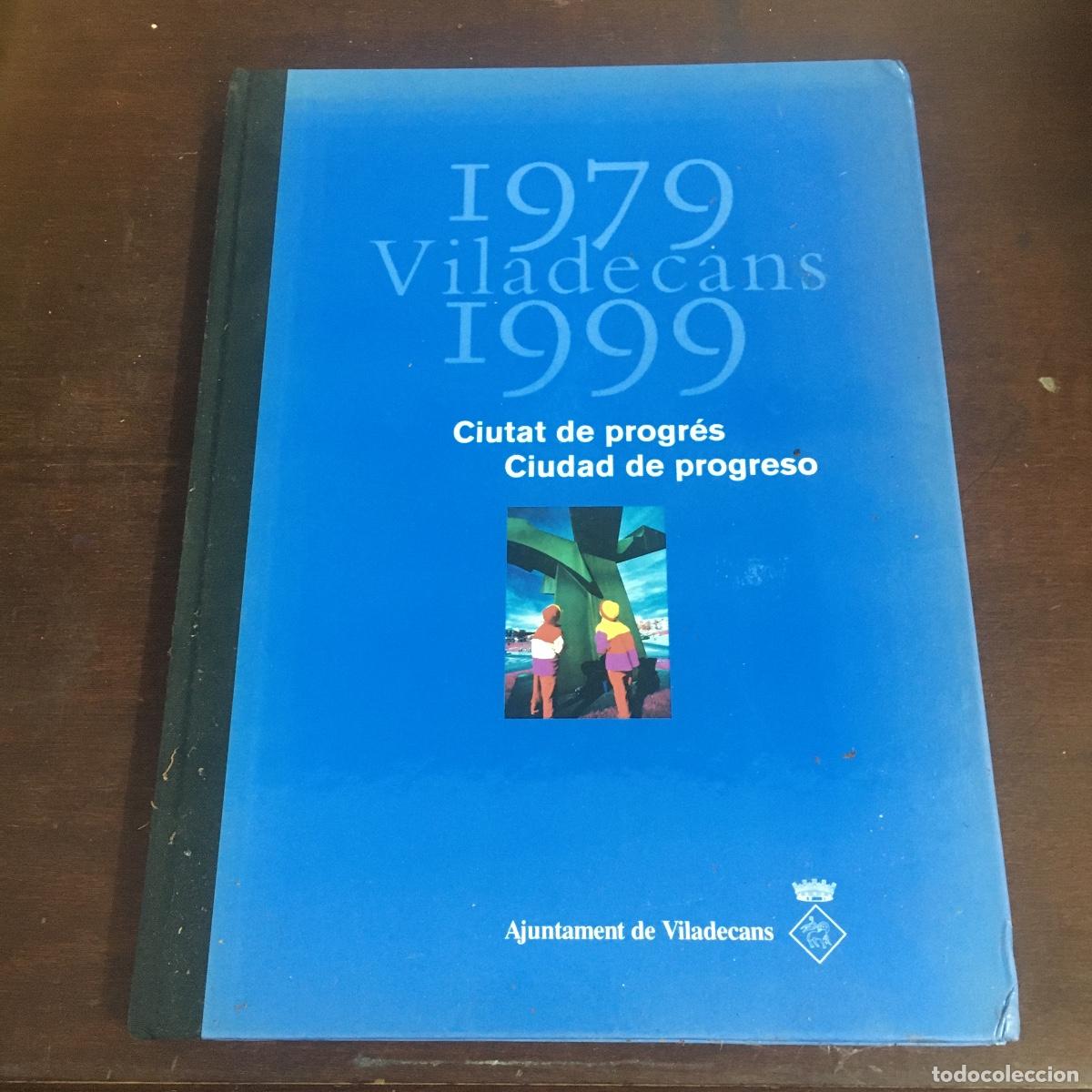 Libros de segunda mano: 1979 VILADECANS 1999 CIUTAT DE PROGR&Egrave;S - CIUDAD DE PROGRESO REF: 66 - Foto 1
