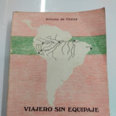 Libros de segunda mano: VIAJERO SIN EQUIPAJE POR EL AMAZONAS ANTONIO DE OTEIZA FIRMADO AUTOR CAPUCHINO ESCULTOR VASCO