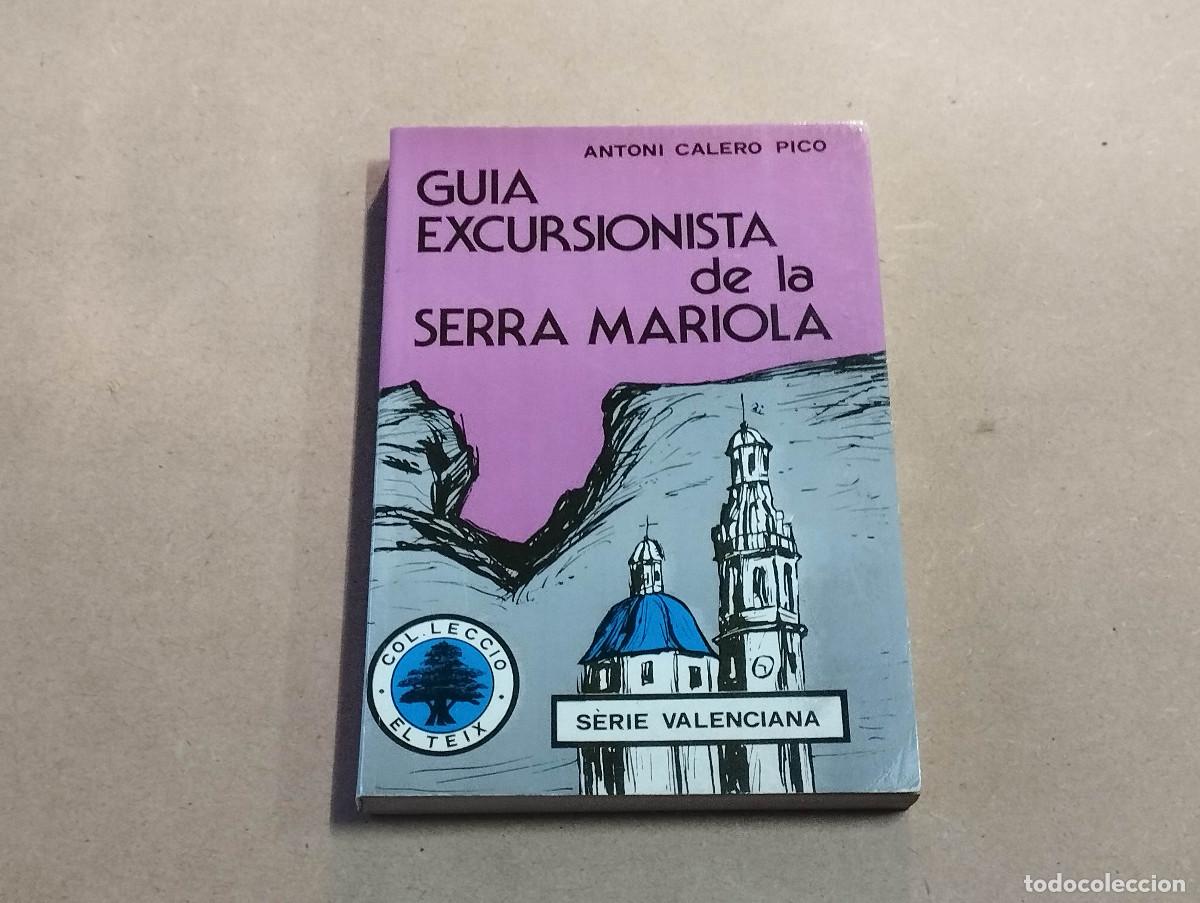 Libros de segunda mano: COMUNIDAD VALENCIANA - GUIA EXCURSIONISTA DE LA SERRA MARIOLA - ANTONI CALERO PICO