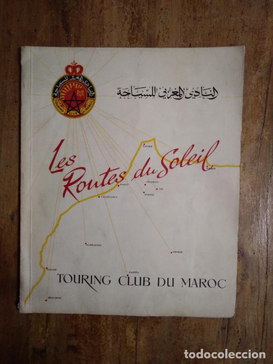 Libros de segunda mano: LES ROUTES DU SOLEIL TOURING CLUB MAROC - CLUB DE TURISMO -