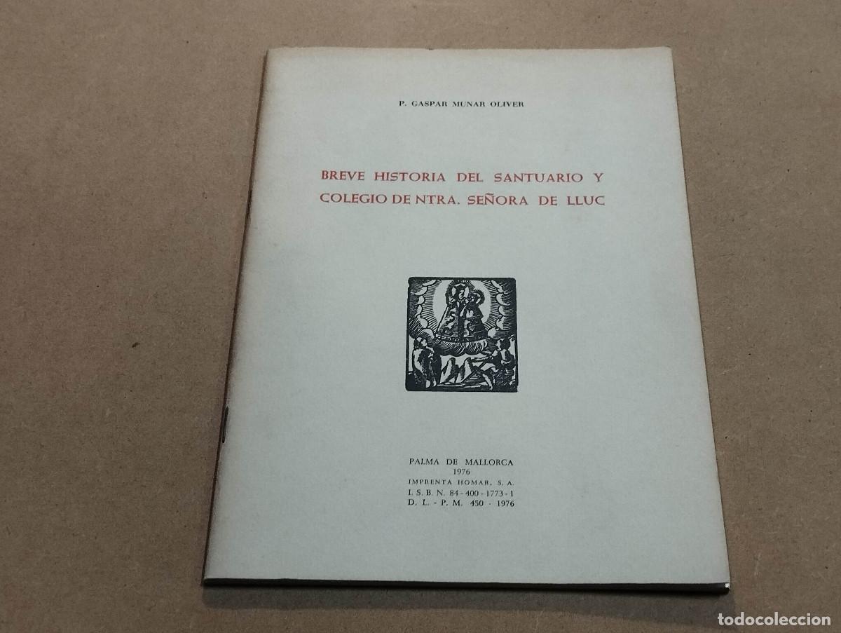 Libros de segunda mano: ISLAS BALEARES - HISTORIA DEL SANTUARIO Y COLEGIO DE NTRA. SRA. DE LLUC - P. GASPAR MUNAR OLIVER
