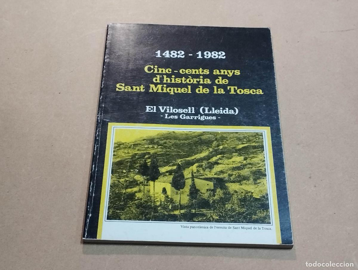 Libros de segunda mano: LES GARRIGUES - CINC-CENTS ANYS D'HIST&Ograve;RIA DE SANT MIQUEL DE LA TOSSA - EL VILOSELL - LLUIS NOGU&Eacute; I